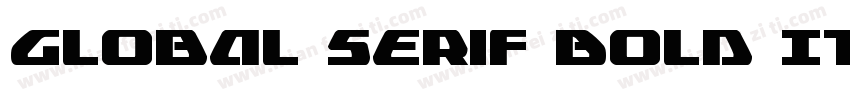 Global Serif Bold Italic字体转换